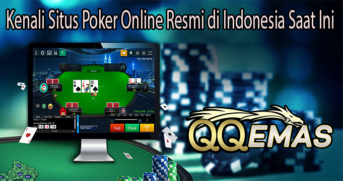 Kenali Situs Poker Online Resmi di Indonesia Saat Ini